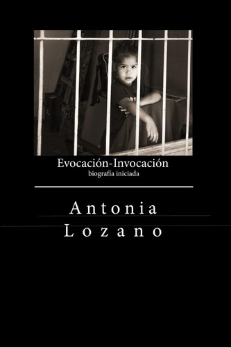 Libro: Evocacio-invocacion: Biografia Iniciada (spanish Edit