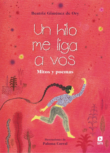 Un Hilo Me Liga A Vos. Mitos Y Poemas - Beatriz Gimenez D...