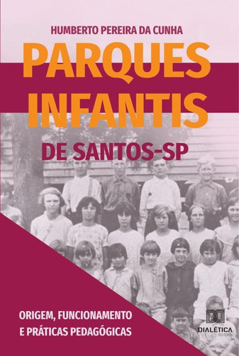 Parques Infantis De Santos-sp - Humberto Pereira Da Cunha