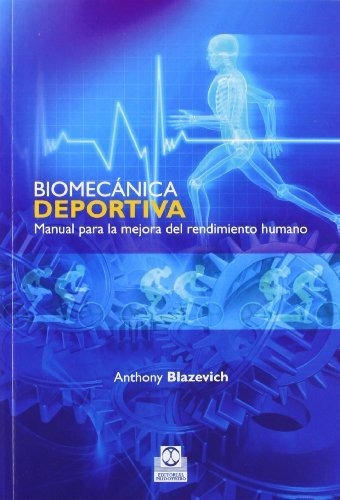 Biomecánica Deportiva. Manual Para La Mejora Del Rendimiento