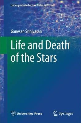 Libro Life And Death Of The Stars - Ganesan Srinivasan