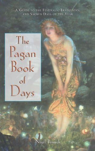 The Pagan Book Of Days: A Guide To The Festivals, Traditions, And Sacred Days Of The Year, De Pennick,. Editorial Destiny Books, Tapa Blanda En Inglés