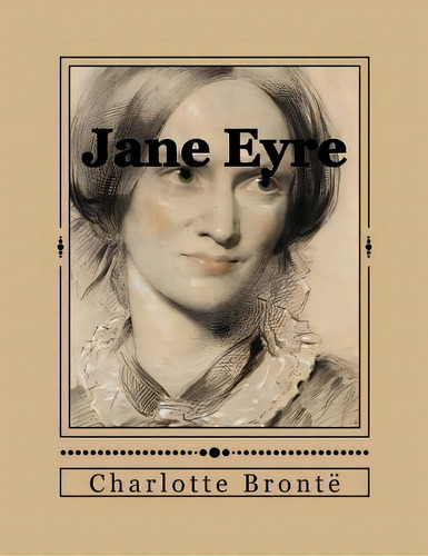 Jane Eyre : Ou Les Memoires D'une Institutrice, De Charlotte Bronte. Editorial Createspace Independent Publishing Platform, Tapa Blanda En Francés
