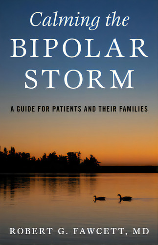 Calming The Bipolar Storm: A Guide For Patients And Their Families, De Fawcett, Robert. Editorial Rowman & Littlefield, Tapa Dura En Inglés