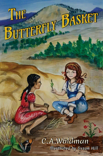 The Butterfly Basket, De Hill, Susan. Editorial Createspace, Tapa Blanda En Inglés