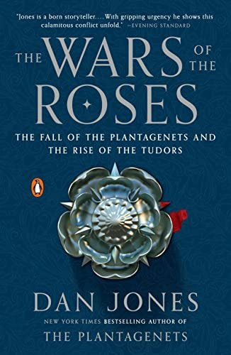 The Wars Of The Roses: The Fall Of The Plantagenets And The Rise Of The Tudors, De Jones, Dan. Editorial Penguin Books, Tapa Blanda En Inglés