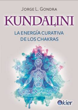 Kundalini La Energia Curativa De Los Chakras - Gondra Jorge 