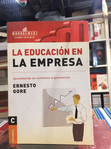 La Educación En La Empresa - Ernesto Gore - Usado 