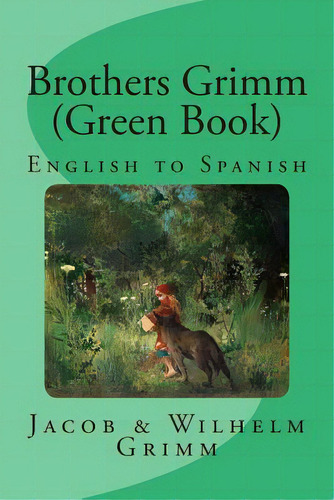 Brothers Grimm (green Book): English To Spanish, De Marcel, Nik. Editorial Createspace, Tapa Blanda En Inglés