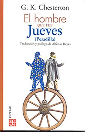 El hombre que fue jueves: no, de G. K. Chesterton. Serie popular, vol. 1. Editorial FCE, tapa blanda, edición 1 en español, 1908