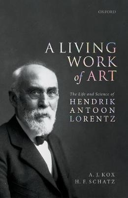 A Living Work Of Art : The Life And Science Of Hendrik An...