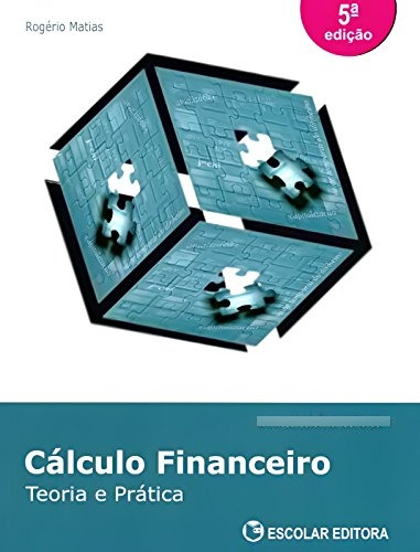 Libro Cálculo Financeiro Teoria E Prática De Rogério Matias