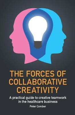 Libro The Forces Of Collaborative Creativity : A Practica...
