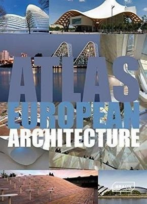 Atlas Of European Architecture - Markus Sebastian Braun (...