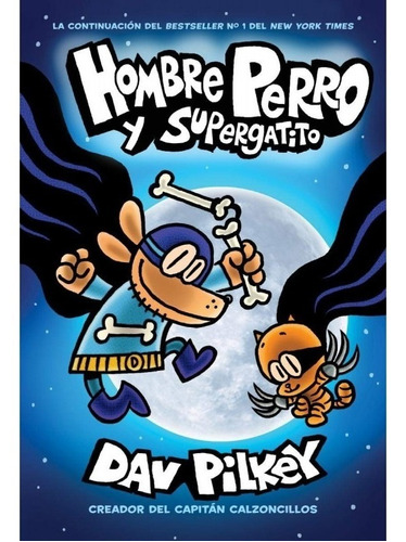 Hombre Perro Y Super Gatito ( Tapa Dura)