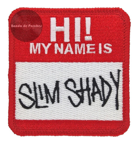 Eminem - Hi My Name Is Slim Shady - Parche Bordado - Premium