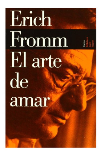 El Arte De Amar. Erich Fromm
