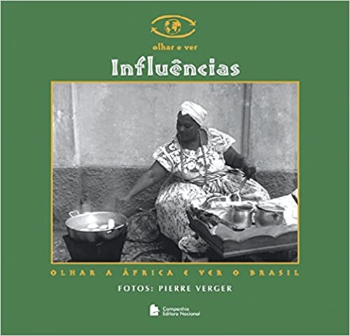 Influências - Olhar a África e ver o Brasil, de Lody, Raul. Série Olhar e Ver Companhia Editora Nacional, capa mole em português, 2000