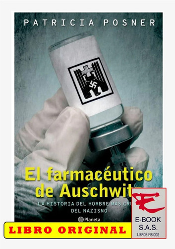 El Farmacéutico Del Auschwitz, De Patricia Posner. Editorial Booket, Tapa Blanda En Español