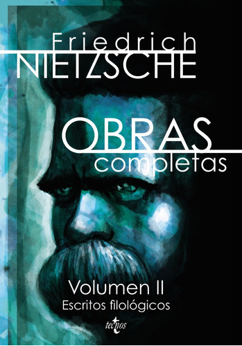 Obras completas: Volumen II: Escritos filológicos, de Nietzsche, Friedrich. Editorial Tecnos, tapa blanda en español, 2013