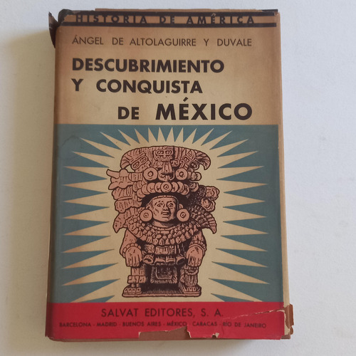 Descubrimiento Y Conquista De Mexico - Altolaguirre