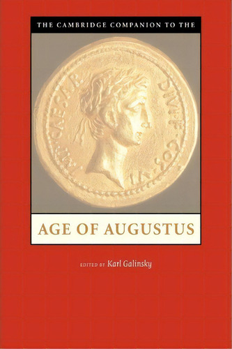 The Cambridge Companion To The Age Of Augustus, De Karl Galinsky. Editorial Cambridge University Press, Tapa Blanda En Inglés