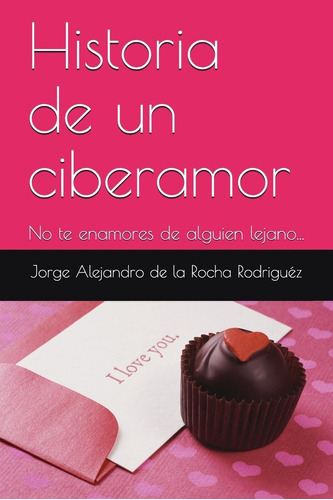 Libro: No Te Enamores De Alguien Lejano: Terminará Muy Mal..