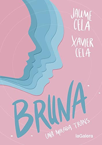 Libro Bruna Una Mirada Trans Jaume Y Xavier Cela La Galera