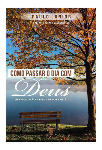 Como Passar O Dia Com Deus - Paulo Junior