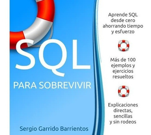 Sql Para Sobrevivir Aprende Sql Desde Cero Ahorrand, De Garrido Barrientos, Sergio. Editorial Independently Published En Español