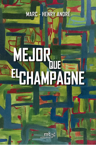 Mejor Que El Champagne - Andre Marc Henry (libro) - Nuevo 