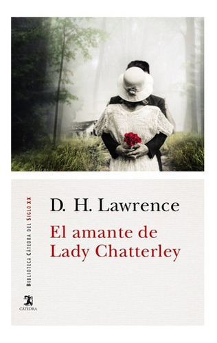 El Amante De Lady Chatterley - David Herbert Lawrenc, de David Herbert Lawrence. Editorial Cátedra en español