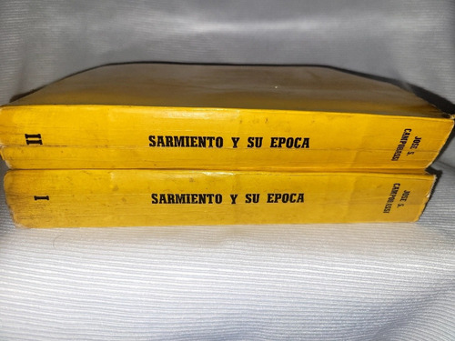 Imagen 2 de 10 de Sarmiento Y Su Epoca Jose S Campobassi Losada 2 Tomos