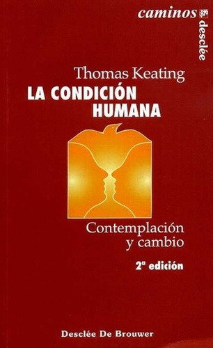 La Condición Humana (usado +++) - Thomas  Keating