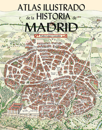 Libro Atlas Ilustrado De La Historia De Madrid - Lopez Ca...
