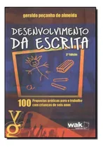 Comprar Desenvolvimento Da Escrita: Desenvolvimento Da Escrita, De Almeida, Geraldo Peçanha De. Wak Editora, Capa Mole, Edição 1 Em Português, 2008