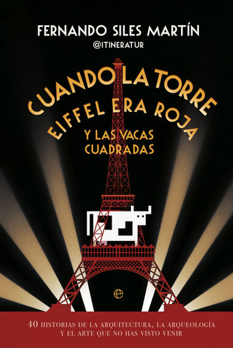 Cuando Torre Eiffel Era Roja Y Vacas Cua, De Siles, Fernando. Editorial La Esfera De Los Libros, S.l., Tapa Blanda En Español