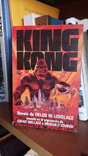 King Kong. Delo W. Lovelace.