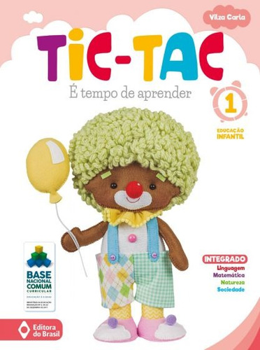 Tic-tac - é tempo de aprender - Educação infantil - 1, de Carla, Vilza. Série Tic-tac Editora do Brasil em português, 2020