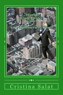 Libro World Trade Center (color) : Art + Commerce = War? ...