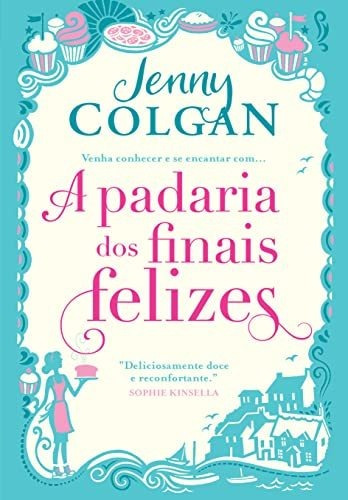 Libro A Padaria Dos Finais Felizes De Jenny Colgan Arqueiro