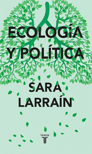 Ecologia Y Politica - Larraín, Sara