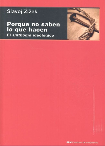 Porque No Saben Lo Que Hacen - Zizek,slavoj