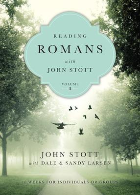 Reading Romans With John Stott : 10 Weeks For Individuals...