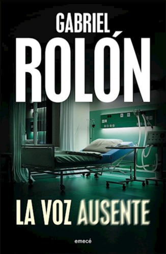 La Voz Ausente - Gabriel Rolon - Libro Nuevo - Emece