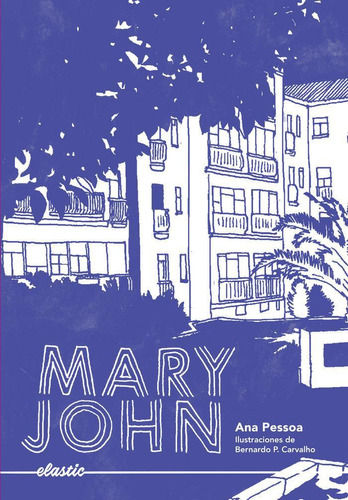 Libro: Mary John. Ana Pessoa. Elastic Books
