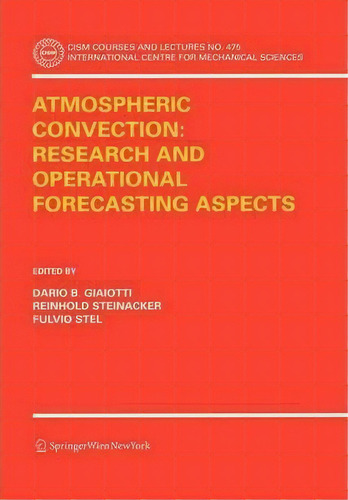 Atmospheric Convection: Research And Operational Forecasting Aspects, De Dario B. Giaiotti. Editorial Springer Verlag Gmbh, Tapa Blanda En Inglés