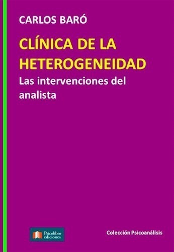 Clínica De La Heterogeneidad, Carlos Baró, Psicolibro