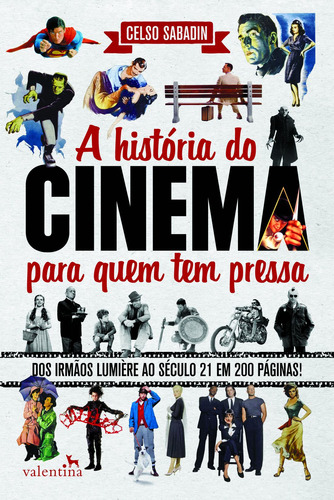 A História do Cinema para quem tem pressa, de Sabadin, Celso. Editora Valentina Ltda, capa mole em português, 2018
