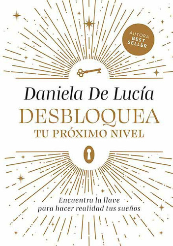 Desbloquea Tu Proximo Nivel - Daniela De Lucia Y Guido  Ind